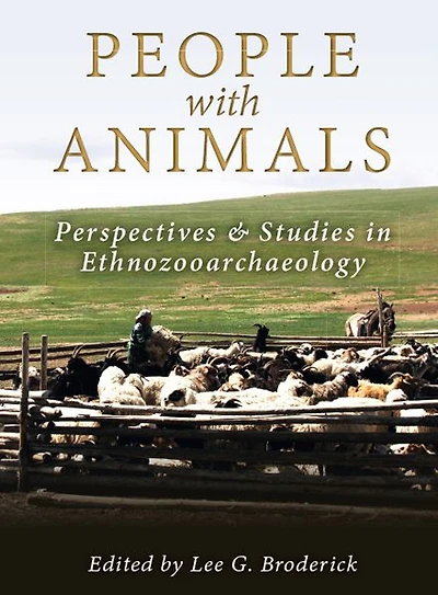 People with Animals: Perspectives and Studies in Ethnozooarchaeology