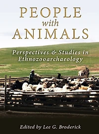 People with Animals: Perspectives and Studies in Ethnozooarchaeology