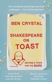 Shakespeare on Toast: Getting a Taste for the Bard