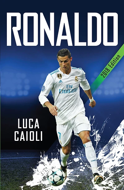 Ronaldo - 2018 Updated Edition: The Obsession For Perfection