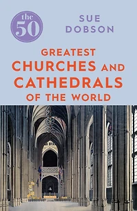 The 50 Greatest Churches and Cathedrals