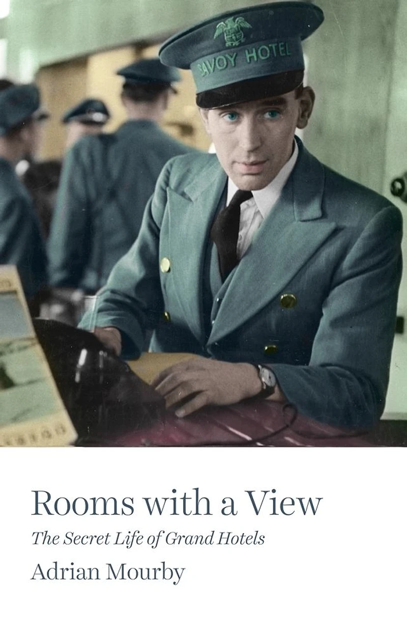 Rooms with a View: The Secret Life of Grand Hotels