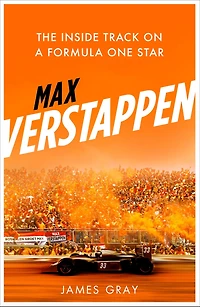 Max Verstappen: The Inside Track on a Formula One Star