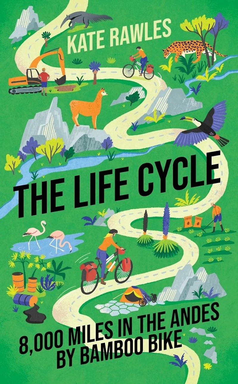 the Life Cycle: 8,000 Miles Andes by Bamboo Bike