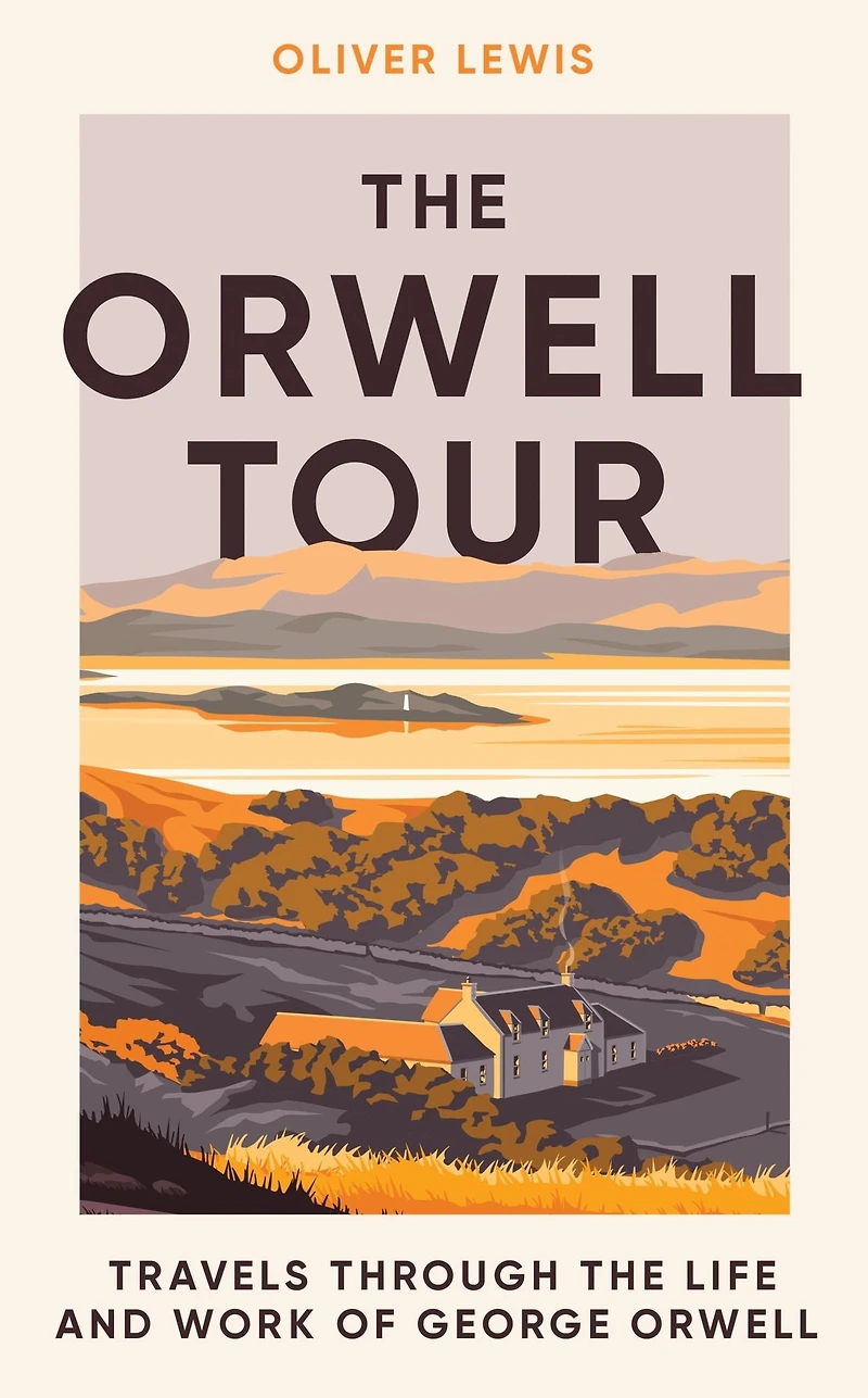 the Orwell Tour: Travels through life and work of George