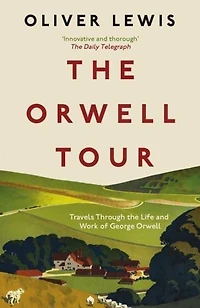 the Orwell Tour: Travels through life and work of George