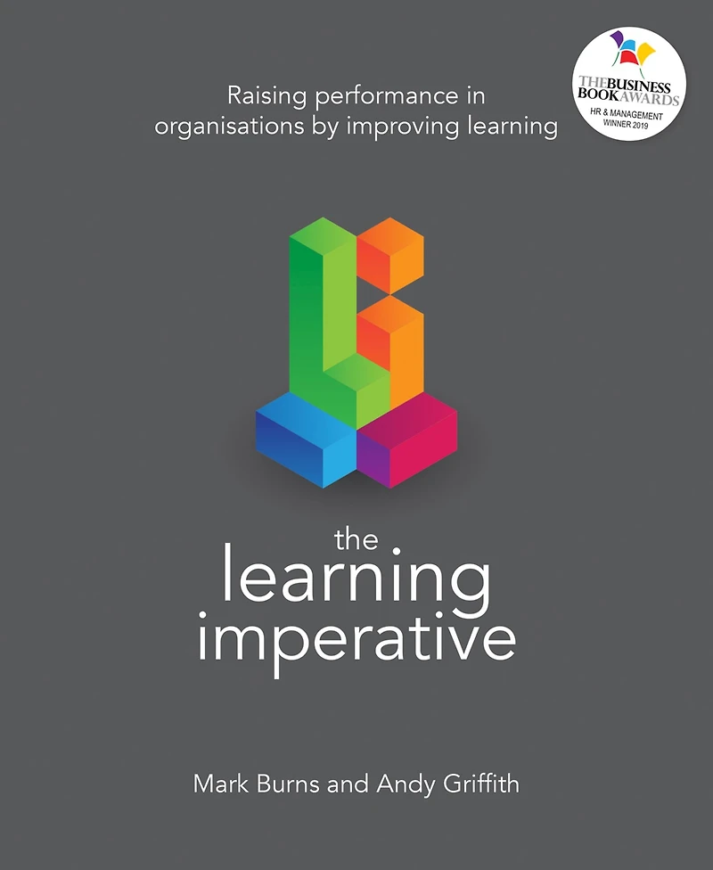 The learning Imperative: Raising performance organisations by improving
