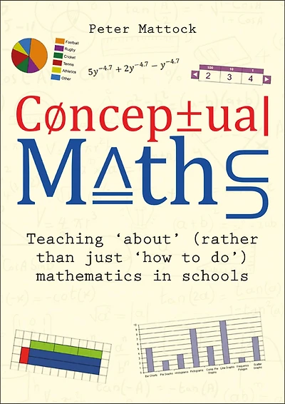 Conceptual Maths: Teaching 'about' (rather than just 'how to do') mathematics schools