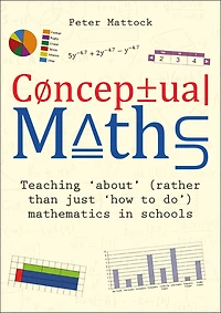 Conceptual Maths: Teaching 'about' (rather than just 'how to do') mathematics schools