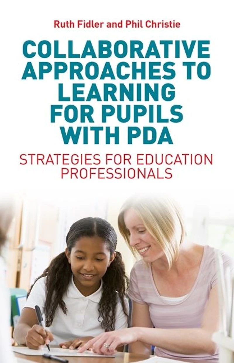 Collaborative Approaches to Learning for Pupils with PDA: Strategies Education Professionals