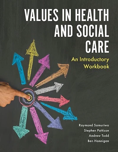 Values in Health and Social Care: An Introductory Workbook