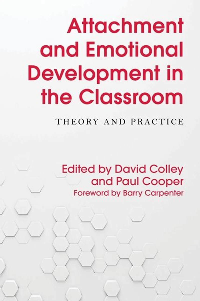 Attachment and Emotional Development the Classroom: Theory Practice