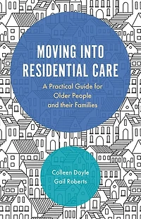 Moving into Residential Care: A Practical Guide for Older People and Their Families