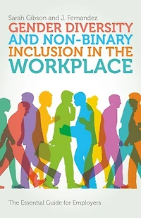 Gender Diversity and Non-Binary Inclusion The Workplace: Essential Guide for Employers