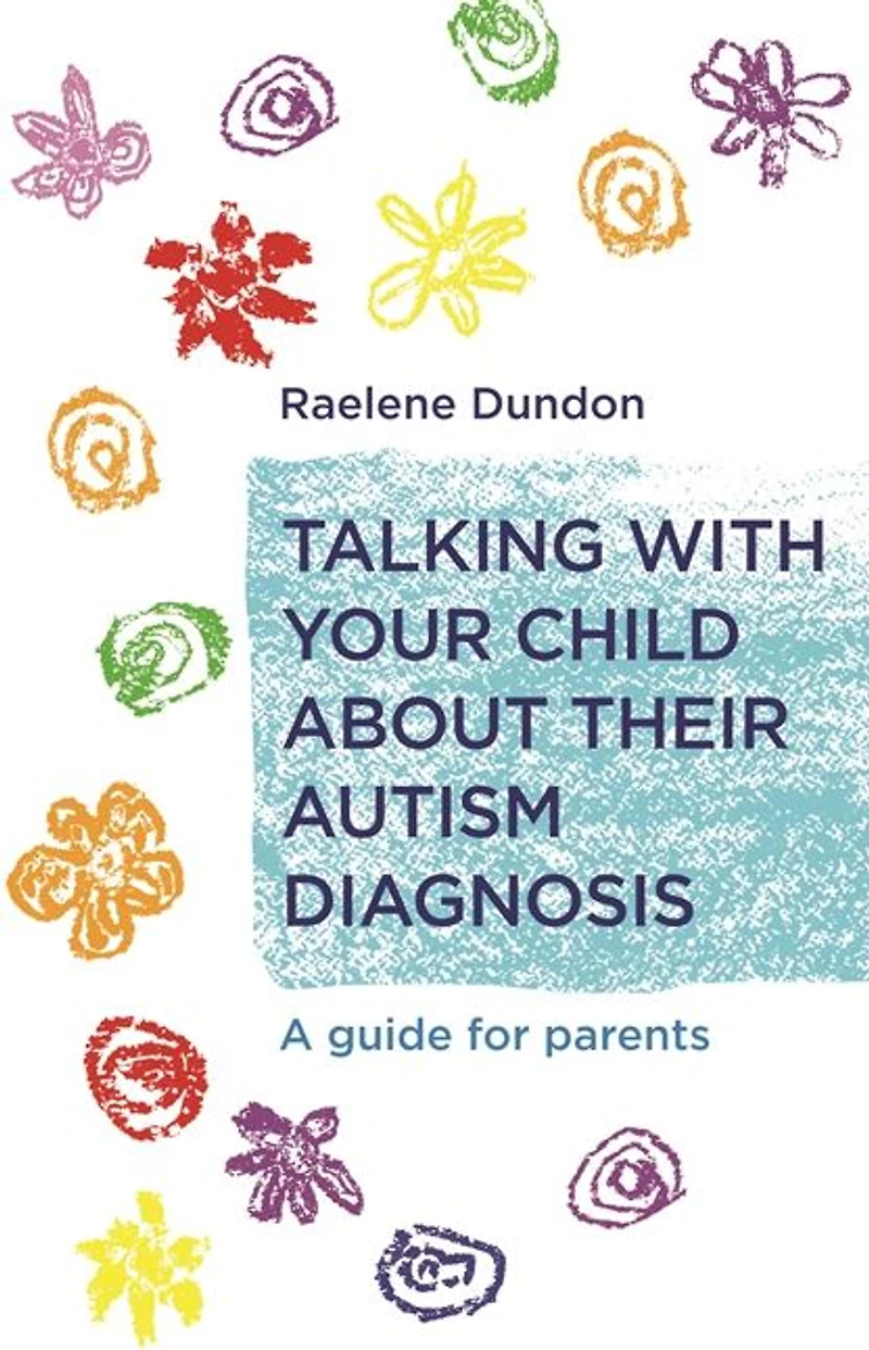 Talking with Your Child about Their Autism Diagnosis: A Guide for Parents