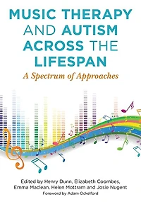 Music Therapy and Autism Across the Lifespan: A Spectrum of Approaches