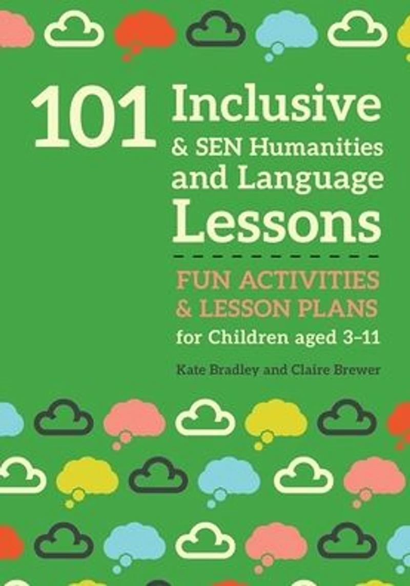 101 Inclusive and SEN Humanities Language Lessons: Fun Activities Lesson Plans for Children Aged 3 - 11