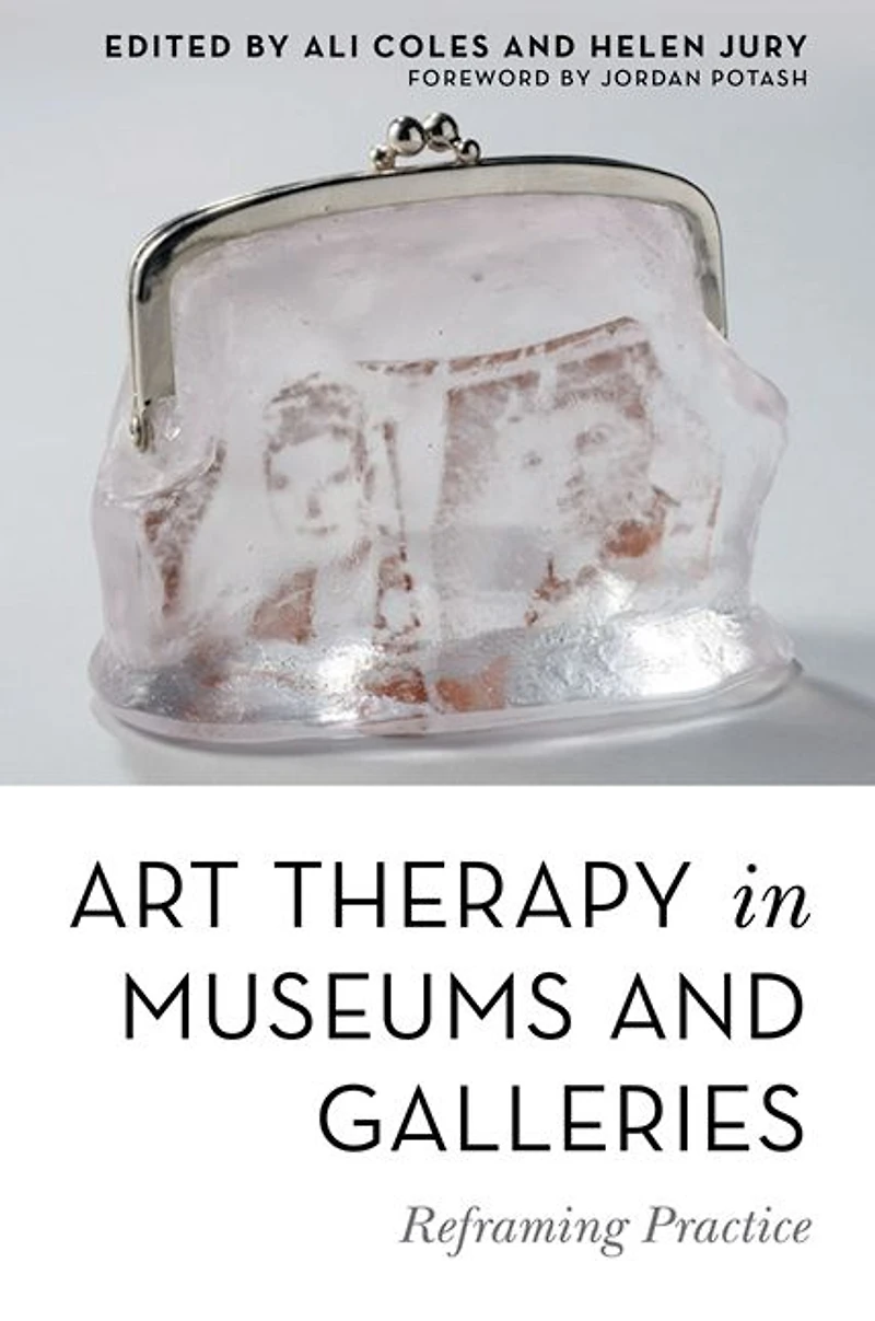 Art Therapy Museums and Galleries: Reframing Practice