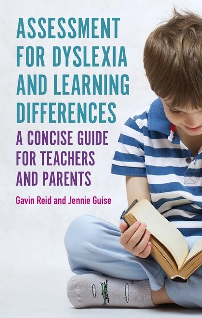 Assessment for Dyslexia and Learning Differences: A Concise Guide Teachers Parents