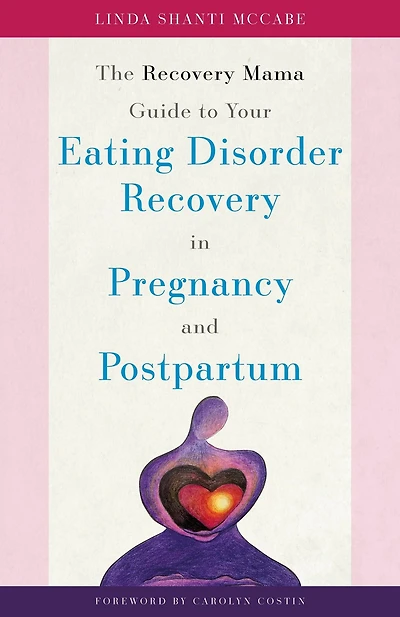 The Recovery Mama Guide to Your Eating Disorder Pregnancy and Postpartum