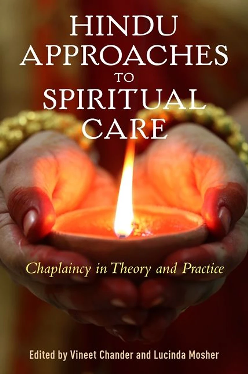 Hindu Approaches to Spiritual Care: Chaplaincy Theory and Practice