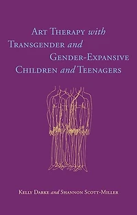 Art Therapy with Transgender and Gender-Expansive Children Teenagers