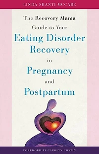 The Recovery Mama Guide to Your Eating Disorder Pregnancy and Postpartum