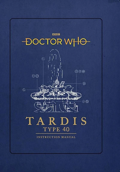 Doctor Who: TARDIS Type Forty Instruction Manual
