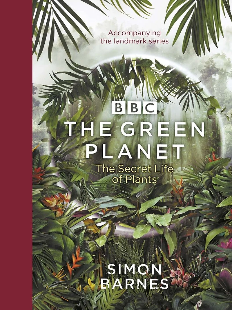 THE Green Planet: (ACCOMPANIES BBC SERIES PRESENTED BY DAVID ATTENBOROUGH)
