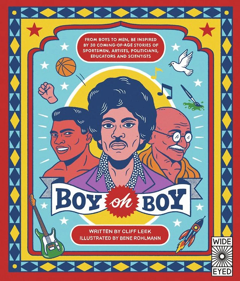 Boy oh Boy: From boys to men, be inspired by 30 coming-of-age stories of sportsmen, artists, politicians, educators and scientists