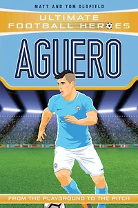 Aguero: From the Playground to Pitch