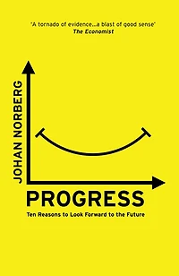 Progress: Ten Reasons to Look Forward the Future