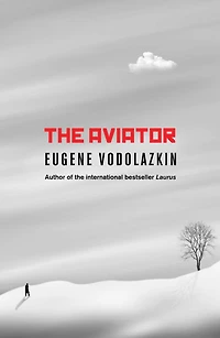 the Aviator: From award-winning author of Laurus