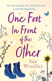 One Foot in Front of the Other: The most heartwarming and life-affirming story you'll read all year . . .