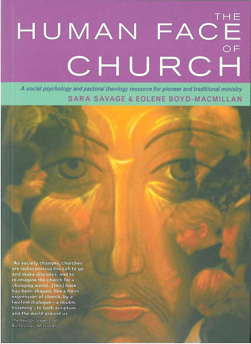 The Human Face of Church: A Social Psychology and Pastoral Theology Resource for Pioneer Traditional Ministry