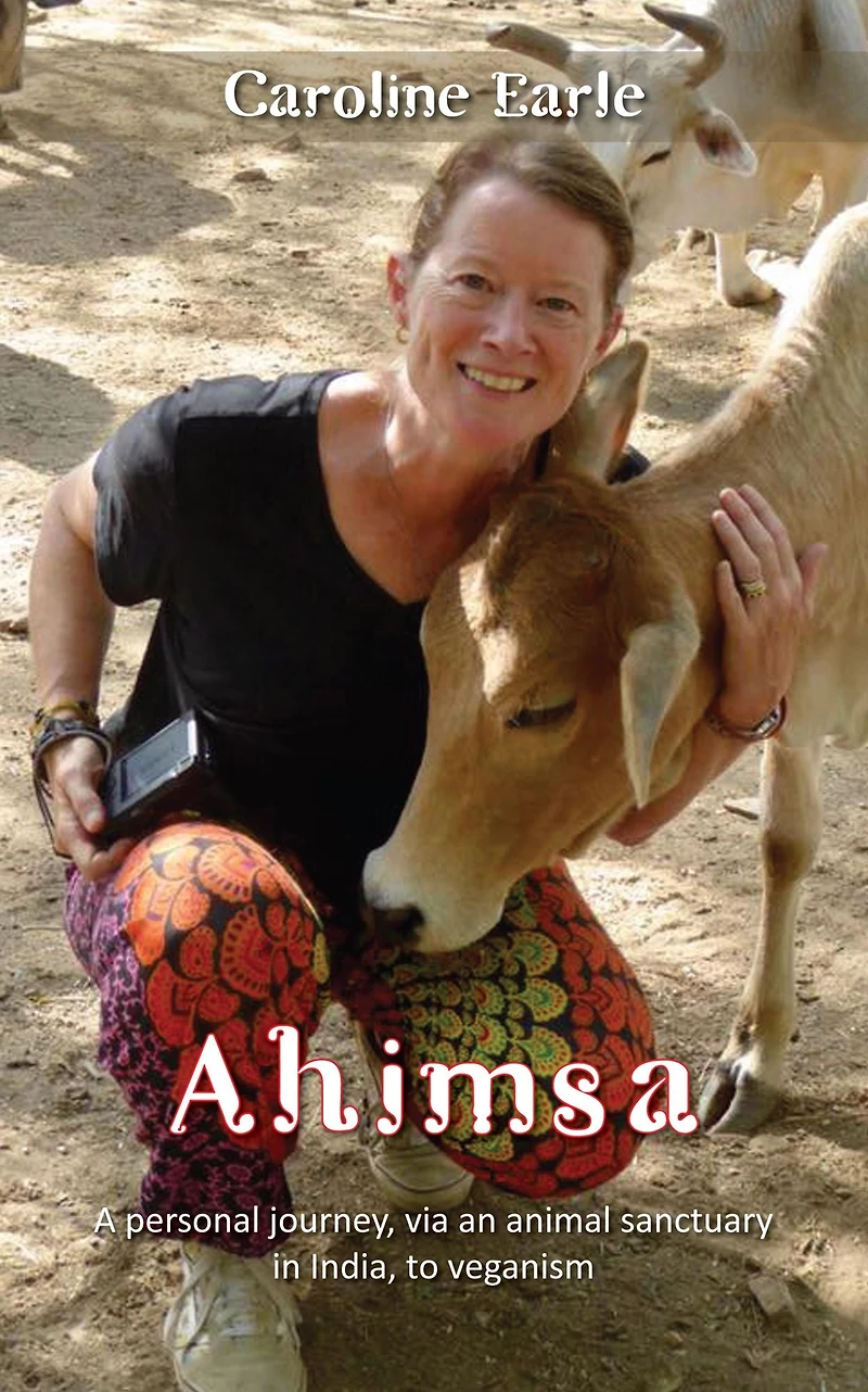 Ahimsa: My Journey to Veganism Via an Indian Animal Sanctuary