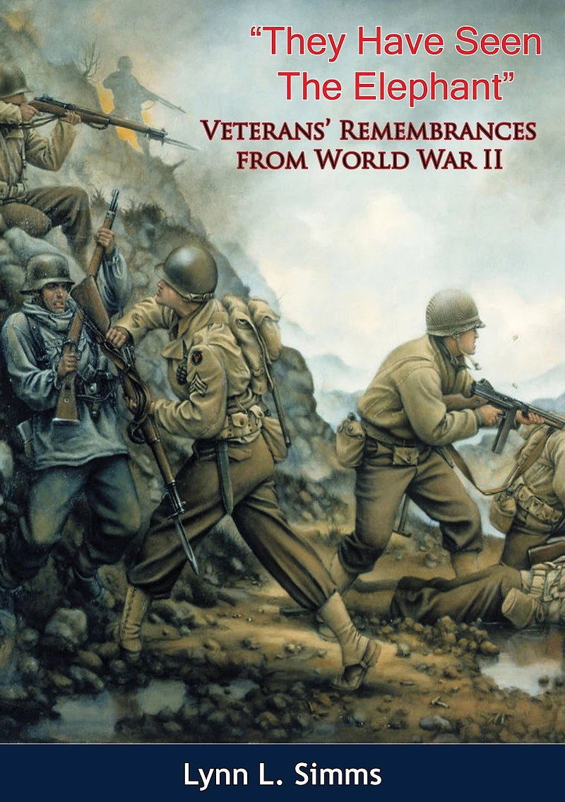 "They Have Seen The Elephant": Veterans' Remembrances from World War II
