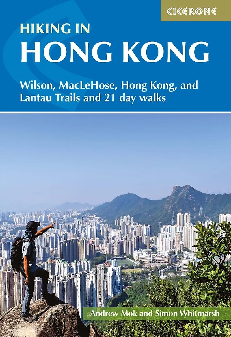 Hiking Hong Kong: Wilson, Maclehose, Kong, and Lantau Trails 21 day walks