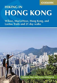 Hiking Hong Kong: Wilson, Maclehose, Kong, and Lantau Trails 21 day walks