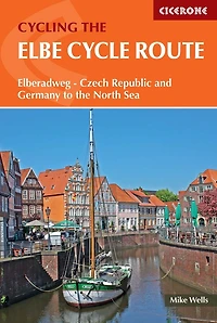 the Elbe Cycle Route: Elberadweg - Czech Republic and Germany to North Sea