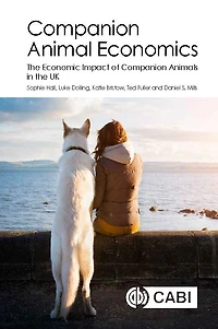 Companion Animal Economics: The Economic Impact of Companion Animals in the UK