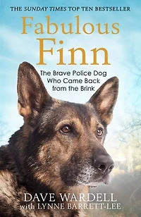 Fabulous Finn: the Brave Police Dog Who Came Back from Brink