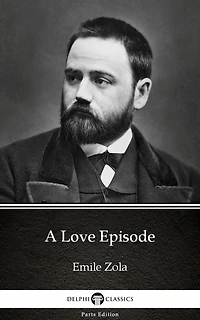 A Love Episode by Emile Zola (Illustrated)