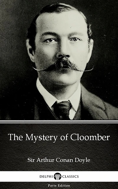 The Mystery of Cloomber by Sir Arthur Conan Doyle (Illustrated)