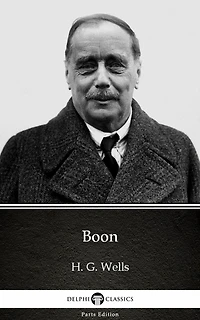 Boon by H. G. Wells (Illustrated)