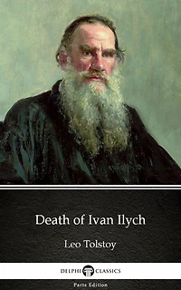 Death of Ivan Ilych by Leo Tolstoy (Illustrated)