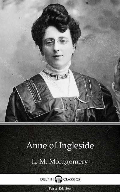 Anne of Ingleside by L. M. Montgomery (Illustrated)
