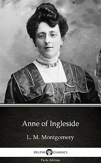 Anne of Ingleside by L. M. Montgomery (Illustrated)