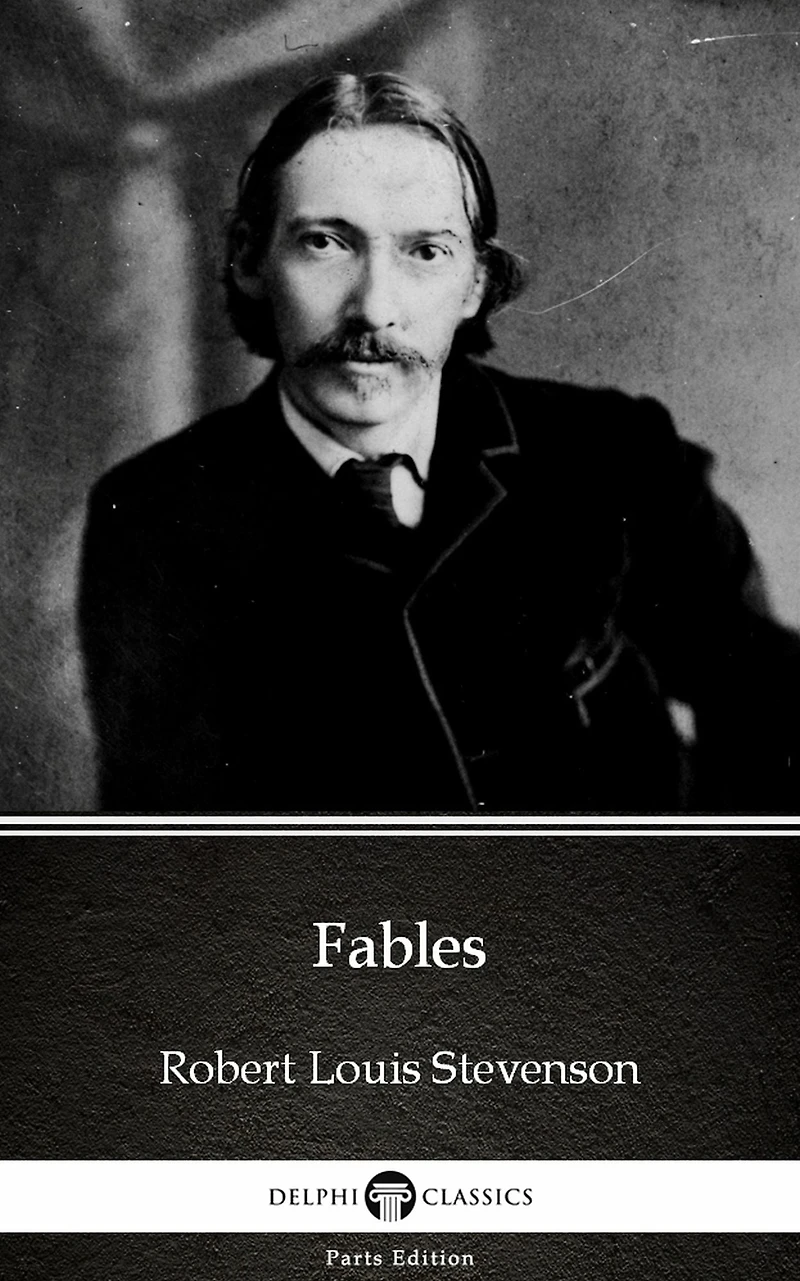 Fables (1896) by: Robert Louis Stevenson