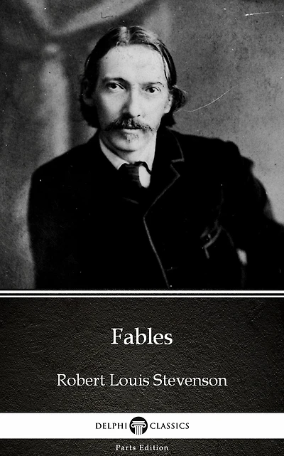 Fables (1896) by: Robert Louis Stevenson